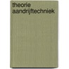Theorie aandrijftechniek door Onbekend