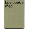 BPV-boekje MEP door Onbekend