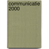 Communicatie 2000 by Unknown