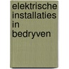 Elektrische installaties in bedryven by Unknown