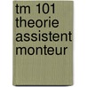 TM 101 theorie assistent monteur door Onbekend