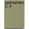 Opdrachten 2, 3 door Onbekend