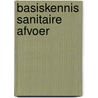 Basiskennis sanitaire afvoer by Kenteq B.V.