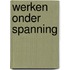Werken onder spanning