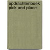 Opdrachtenboek pick and place door Onbekend