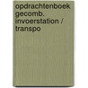 Opdrachtenboek gecomb. invoerstation / transpo door Onbekend