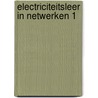 Electriciteitsleer in netwerken 1 by Unknown