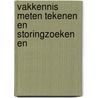 Vakkennis meten tekenen en storingzoeken en door Onbekend