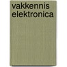 Vakkennis elektronica door Onbekend