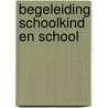 Begeleiding schoolkind en school by Wilmink