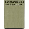 Basishandleiding DOS & hard disk door W. Melching