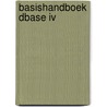 Basishandboek dBase IV by J. Waser