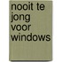 Nooit te jong voor Windows