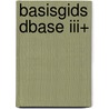 Basisgids dBASE III+ door J. Waser