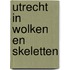 Utrecht in wolken en skeletten