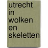 Utrecht in wolken en skeletten door Marius van Leeuwen