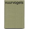 Vuurvogels by R. van Scheers