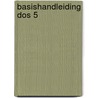 Basishandleiding DOS 5 door W. Melching
