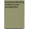 Basishandleiding makro's voor WordPerfect door W. Melching