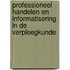 Professioneel handelen en informatisering in de verpleegkunde