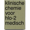Klinische chemie voor hlo-2 medisch by Grotens