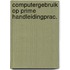 Computergebruik op prime handleidingprac.