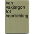 Van vakjargon tot voorlichting