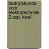 Bedryfskunde voor elektrotechniek 2 asp. kwal. by Unknown