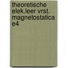Theoretische elek.leer vrst. magnetostatica e4 by Unknown