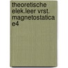 Theoretische elek.leer vrst. magnetostatica e4 door Onbekend