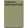 Examens elektrotechniek by Unknown