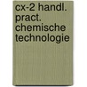 Cx-2 handl. pract. chemische technologie door Hal