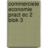 Commerciele economie pract ec 2 blok 3 by Schouwer
