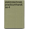 Elektrotechniek practicumhandl. se-4 door Onbekend