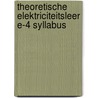 Theoretische elektriciteitsleer e-4 syllabus door Onbekend