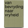 Van bevryding naar vryheid door Calewaert