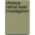 Vitreous retinal laser investigation