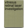 Vitreous retinal laser investigation door Tassignon