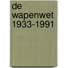 De wapenwet 1933-1991 door J. Nicodene