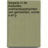 Wegwijs in de klassieke overheidsopdrachten van gemeenten, ocmw s en p by K. Colpaert-Arickx