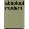 Absoluut modern door Wim De Pauw