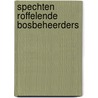 Spechten roffelende bosbeheerders by Jenny De Laet