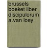 Brussels boeket liber discipulorum a.van loey by Unknown