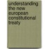 Understanding the new European constitutional treaty