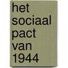 Het Sociaal Pact van 1944 door Onbekend