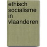 Ethisch socialisme in Vlaanderen door E. Rosseel