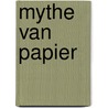 Mythe van papier door Verkouter