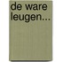 De ware leugen...