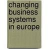 Changing business systems in Europe door Onbekend