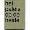 Het paleis op de heide door Johan Wambacq